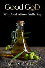 Good God: Why God Allows Suffering