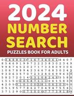2024 Number Search Puzzles Book for Adults: Number Search Puzzles for Adults Large Print, 1500+ Number to Find