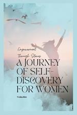 Empowerment Through Stories: A Journey Of Self-Discovery For Women