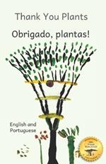 Thank You Plants: How Life Grows All Around Us In Portuguese and English