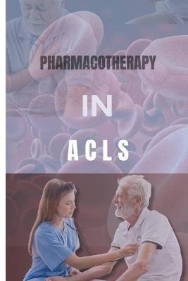 Pharmacotherapy in ACLS: A Comprehensive Guide - Cyril Jones - cover
