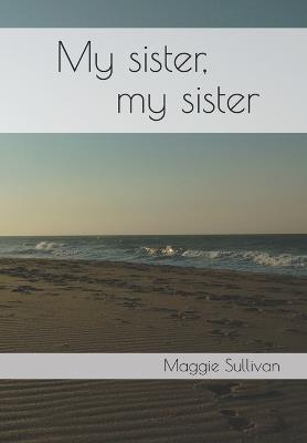 My sister, my sister - Maggie Sullivan - cover