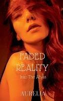 Faded Reality: Into The Abyss