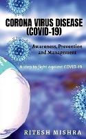 Corona Virus Disease (Covid-19): AWARENESS, PREVENTION AND MANAGEMENT: A step towards awareness against covid-19 - Ritesh Mishra - cover
