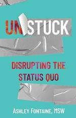 Unstuck: Disrupting the Status Quo