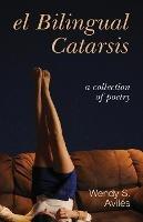 El Bilingual Catarsis - Wendy S Aviles - cover