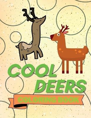 Cool Deers Coloring Book: Adorable Deers Coloring Book Cute Deers Coloring Pages for Kids 25 Incredibly Cute and Lovable Deers - Aura Miller - cover
