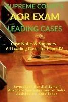 Supreme Court's AOR Exam- Leading Cases: Case Notes & Summery of 64 Leading Cases for Paper IV - Jayprakash Bansilal Somani - cover