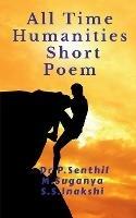 All Time Humanities Short Poem - P Senthil,S S Inakshi,M Suganya - cover