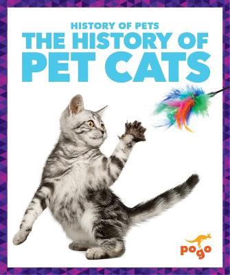 The History of Pet Cats - Alicia Z Klepeis - cover