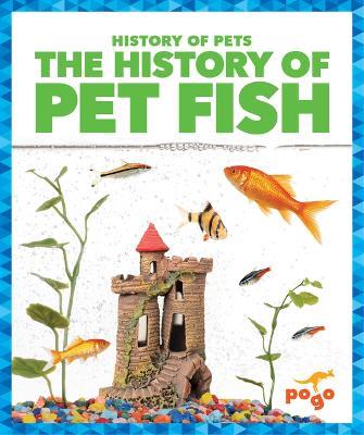 The History of Pet Fish - Alicia Z Klepeis - cover