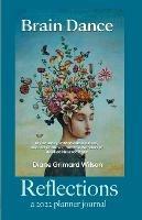 Reflections: A 2022 Journal Planner: From the author of the Award-Winning Brain Dance - Diane Grimard Wilson - cover