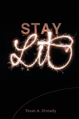 Stay Lit: ...Freedom That Lasts - Texas Stready - cover