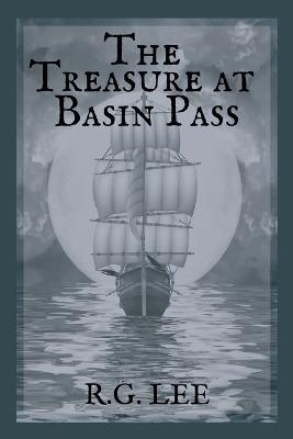 The Treasure at Basin Pass - R G Lee - cover