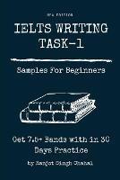 IELTS WRITING TASK-1 Samples For Beginners: Get 7.5+ Bands with in 30 Days Practice - Ranjot Singh Chahal - cover