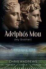 Adelpho´s Mou: My Brother