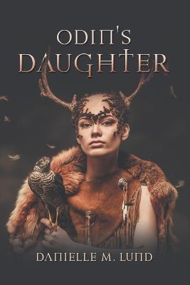 Odin's Daughter - Danielle M Lund - cover