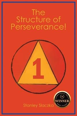 The Structure of Perseverance! - Stanley Slaczka - cover