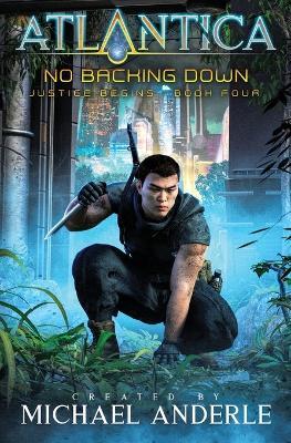 No Backing Down: Justice Begins Book 4 - Michael Anderle - cover