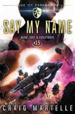 Say My Name: Judge, Jury, & Executioner Book 15