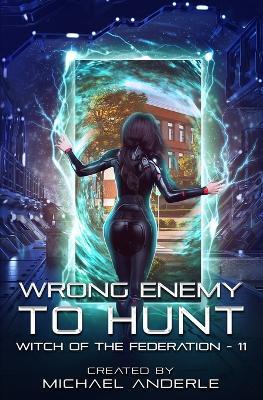 Wrong Enemy To Hunt - Michael Anderle - cover