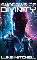 Shadows of Divinity: A Dystopian Alien Invasion Adventure - Luke Mitchell - cover