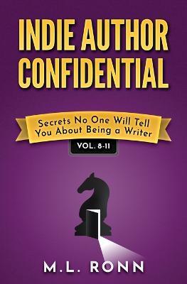 Indie Author Confidential Vol. 8-11 - M L Ronn - cover