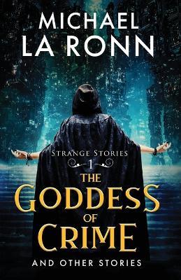The Goddess of Crime and Other Stories - Michael La Ronn - cover