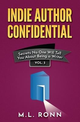 Indie Author Confidential 3 - M L Ronn - cover