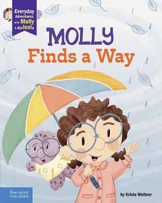 Molly Finds a Way: A book about dyslexia and personal strengths - Krista Weltner - cover