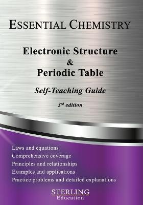 Electronic Structure and the Periodic Table: Essential Chemistry Self-Teaching Guide - Sterling Education - cover