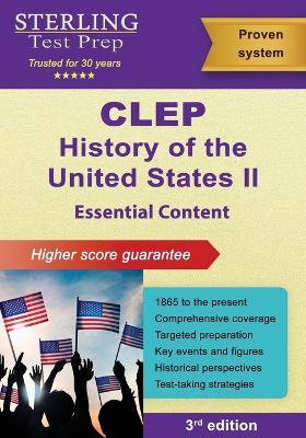 CLEP History of the United States II: Essential Content (1865 to Present) - Sterling Test Prep - cover