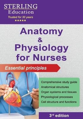 Anatomy and Physiology for Nurses: Essential Principles - Sterling Education - cover