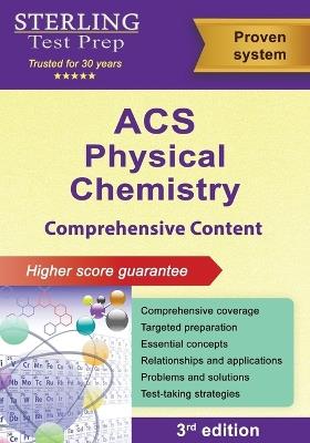 ACS Physical Chemistry: Comprehensive Content, ACS Examination in Physical Chemistry Prep Book - Sterling Test Prep - cover