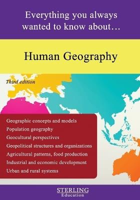 Human Geography: Everything You Always Wanted to Know About... - Sterling Education - cover