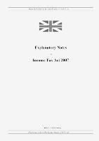 Explanatory Notes to Income Tax Act 2007 - United Kingdom Legislation - cover