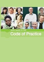 Mental Capacity Act 2005 Code of Practice: Code of practice giving guidance for decisions made under the Mental Capacity Act 2005