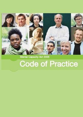 Mental Capacity Act 2005 Code of Practice: Code of practice giving guidance for decisions made under the Mental Capacity Act 2005 - Department for Constitutional Affairs - cover