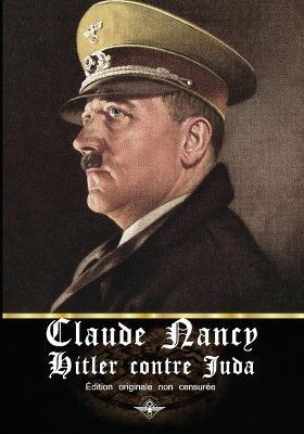 Hitler contre Juda - Claude Nancy - cover