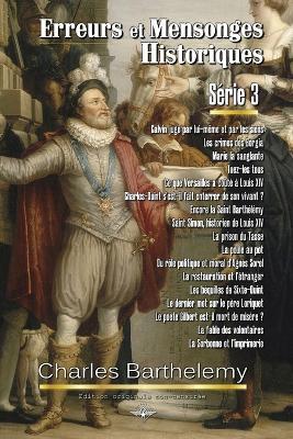 Erreurs et mensonges historiques Série 3 - Charles Barthelemy - cover