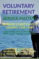 Voluntary Retirement- Service Matters- Supreme Court's Latest Leading Case Laws: Case Notes- Facts- Findings of Apex Court Judges & Citations