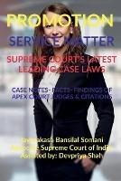 Promotion- Service Matter- Supreme Court's Latest Leading Case Laws: Case Notes- Facts- Findings of Apex Court Judges & Citations