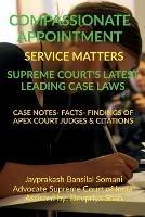 Compassionate Appointment- Service Matters- Supreme Court's Latest Leading Case Laws: Case Notes- Facts- Findings of Apex Court Judges & Citations