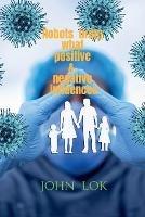 Robots Bring What Positive & Negative Influences - John Lok - cover