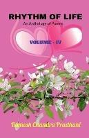 Rhythm of Life: An Anthology of Poems Volume-IV - Ramesh Chandra Pradhani - cover