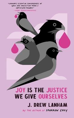 Joy is the Justice We Give Ourselves - J. Drew Lanham - cover