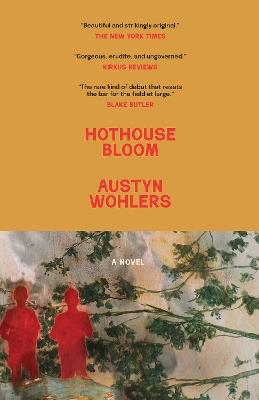 Hothouse Bloom - Austyn Wohlers - cover