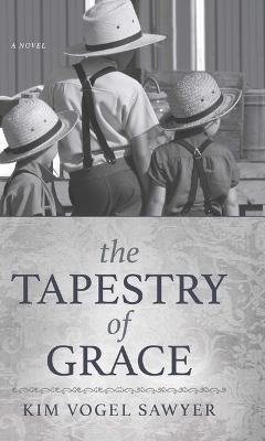 The Tapestry of Grace - Kim Vogel Sawyer - cover