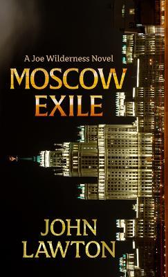 Moscow Exile - John Lawton - cover