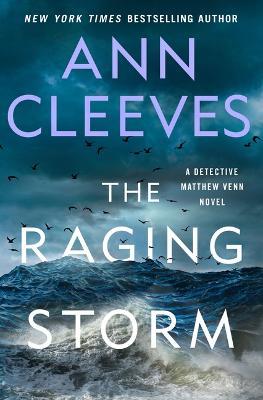 The Raging Storm: A Detective Matthew Venn Novel - Ann Cleeves - cover